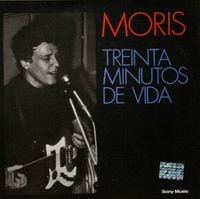 Moris - Treinta Minutos De Vida