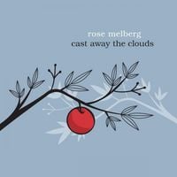 Rose Melberg - Cast Away the Clouds