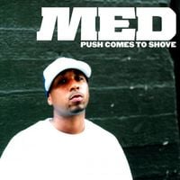 MED - Push Comes to Shove