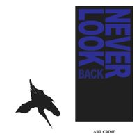 Art Crime - Never Look Back