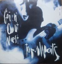 Tom Waits - Goin' Out West