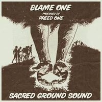 Blame One & Preed One - Sacred Ground Sound
