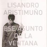 Lisandro Aristimu&ntilde;o - Ese Asunto de la Ventana