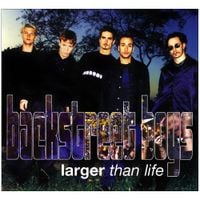 Backstreet Boys - Larger than Life