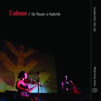 S'adouno - De Rouen &agrave; Naltchik