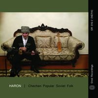 Ored Recordings - Chechen Popular Soviet Folk: Haron