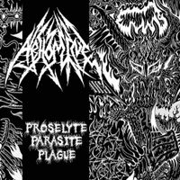 Abhomine - Proselyte Parasite Plague