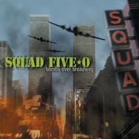 Squad Five-O - Bombs Over Broadway