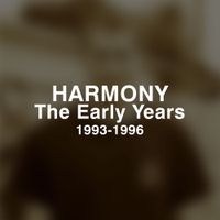 Harmony - The Early Years 1993-1996