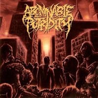 Abominable Putridity - In the End of Human Existence
