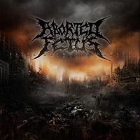 Aborted Fetus - Fatal Dogmatic Damage