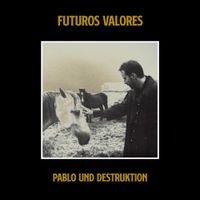 Pablo Und Destruktion - Futuros Valores