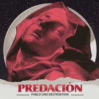 Pablo Und Destruktion - Predaci&oacute;n