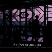 The Frozen Autumn - The Fellow Traveller