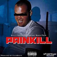 Killy Shoot &times; General Back Pain &times; ChimBeatz - PainKill