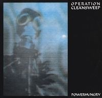 Operation Cleansweep - Powerhungry