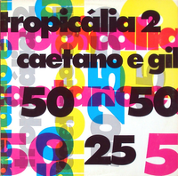 Caetano Veloso & Gilberto Gil - Tropic&aacute;lia 2