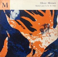Olivier Messiaen - Olivier Messiaen: Quatuor pour la fin du temps