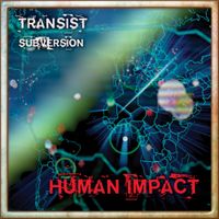Human Impact - Transist / Subversion