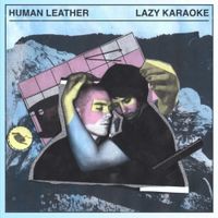 Human Leather - Lazy Karaoke