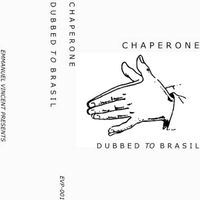 Chaperone - Dubbed to Brasil