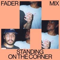 Standing On The Corner - Fader Mix