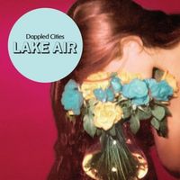 Dappled Cities - Lake Air