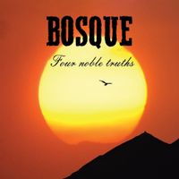 Bosque - Four Noble Truths