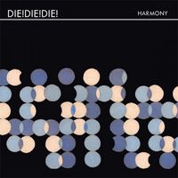 Die! Die! Die! - Harmony