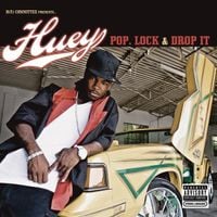Huey - Pop, Lock, & Drop It