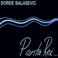 Đorđe Bala&scaron;ević - Panta Rei