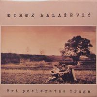 Đorđe Bala&scaron;ević - Tri Posleratna Druga