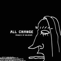 Francis of Delirium - All Change