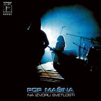Pop Ma&scaron;ina - Na Izvoru Svetlosti
