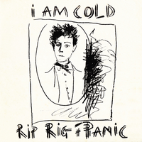 Rip Rig & Panic - I Am Cold