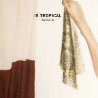 Is Tropical - Native To