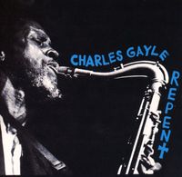 Charles Gayle - Repent