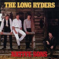 The Long Ryders - Native Sons