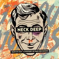 Neck Deep - Rain in July / A History of Bad Decisions