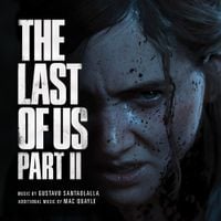 Gustavo Santaolalla & Mac Quayle - The Last of Us Part II (Original Soundtrack)