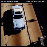 East River Pipe - The Gasoline Age