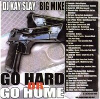 Big Mike & Kay Slay - Go Hard Or Go Home