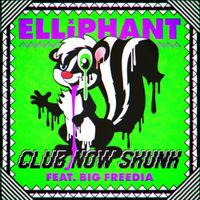 Elliphant - Club Now Skunk