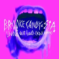 Brooke Candy X Sia - Living out Loud (KDA Remix)