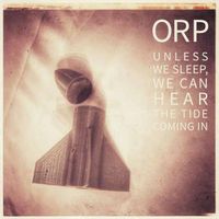 Orp - Unless We Sleep, We Can Hear the Tide Coming In