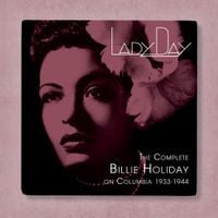 Billie Holiday - Lady Day: The Complete Billie Holiday on Columbia (1933-1944)