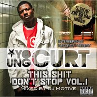 Young Curt - This Shyt Dont Stop Vol. 1