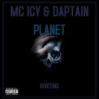 MC Icy & Daptain Planet - Riveting