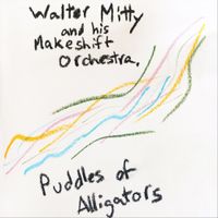 Walter Etc. - Puddles of Alligators