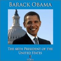 Barack Obama - The 44th President of the United States